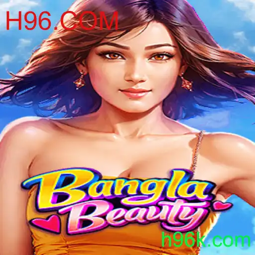 BanglaBeauty: O Jogo Encantador e as Regras de H96.COM
